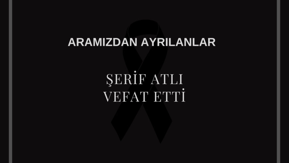 Şerif Atlı vefat etti